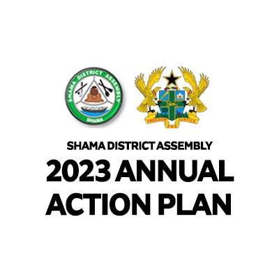 2023 ANNUAL ACTION PLAN – SHAMA DISTRICT ASSEMBLY